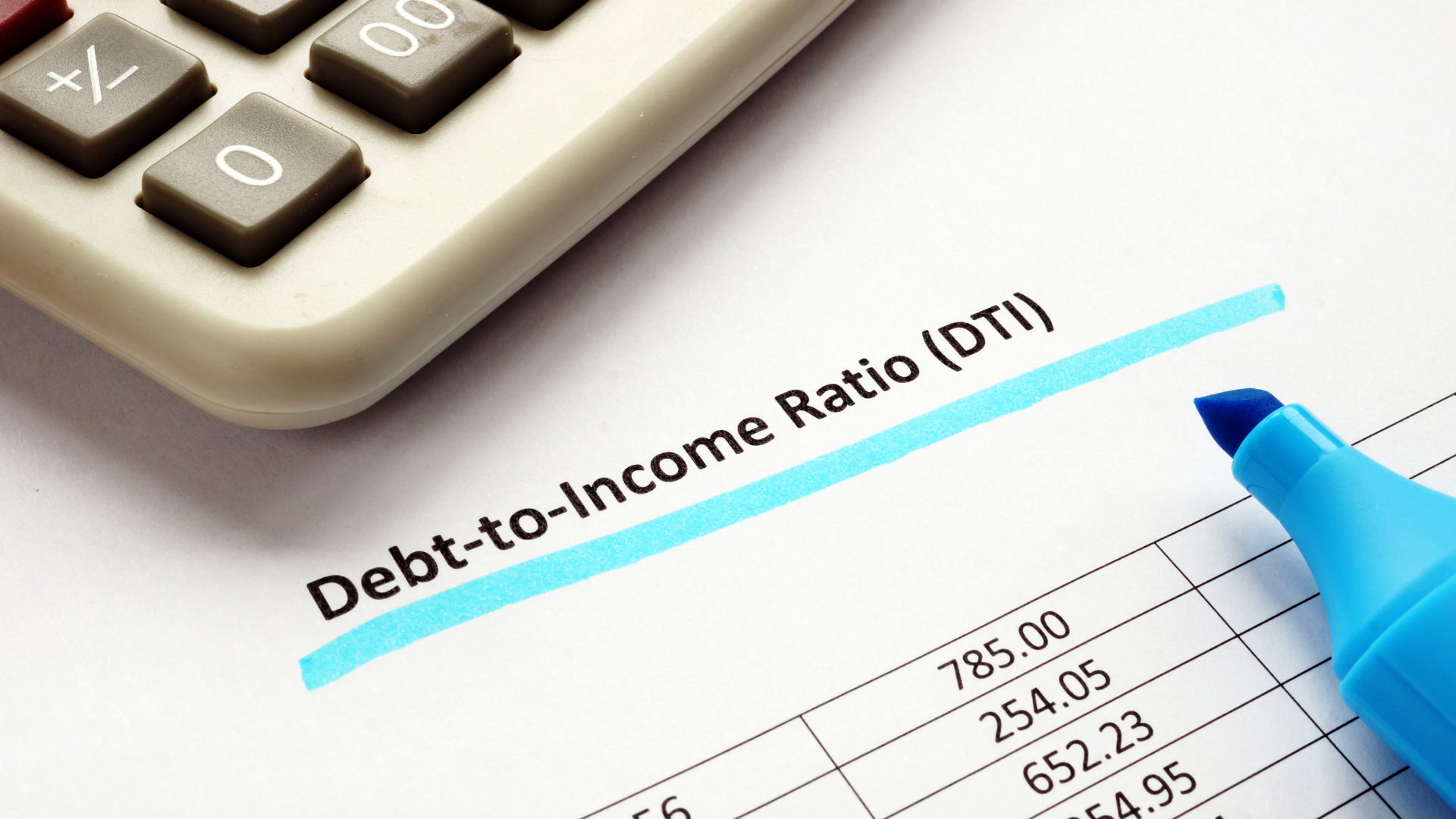 a debt-to-income ratio, or DTI, is underlined in blue marker